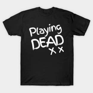 Playing DEAD - White version T-Shirt